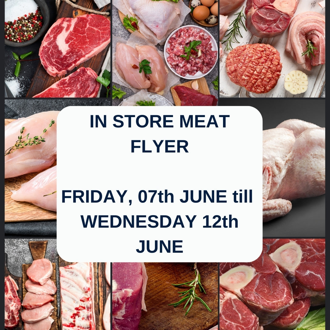 IN STORE MEAT FLYER  FRIDAY, 07th JUNE till  WEDNESDAY 12th JUNE